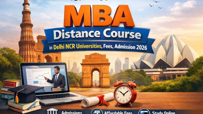 MBA Distance Course in Delhi NCR Universities, Fees, Admission 2026